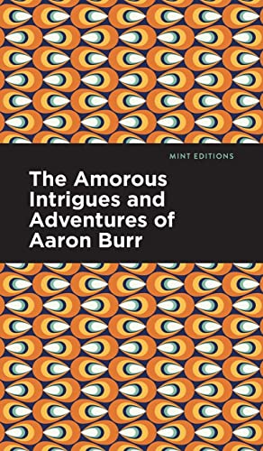 The Amorous Intrigues and Adventures of Aaron Burr [Hardcover]