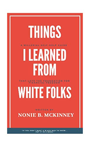 Things I Learned from White Folks  Reporting Live from My Seat at the Table [Paperback]