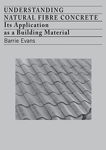 Understanding Natural Fibre Concrete Its application as a building material [Paperback]