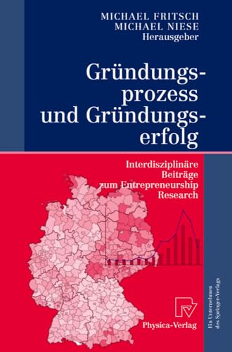 Grndungsprozess und Grndungserfolg: Interdisziplinre Beitrge zum Entrepreneu [Hardcover]