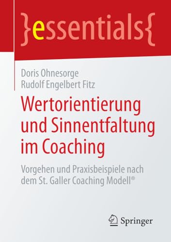 Wertorientierung und Sinnentfaltung im Coaching: Vorgehen und Praxisbeispiele na [Paperback]