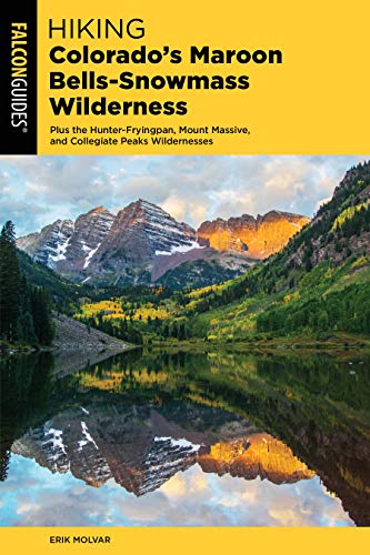 Hiking Colorado's Maroon Bells-Snowmass Wilderness: Plus the Hunter-Fryingpan, M [Paperback]