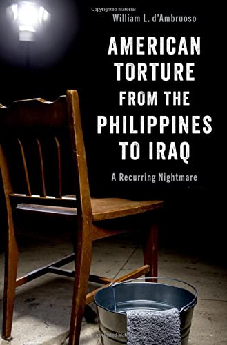 American Torture from the Philippines to Iraq A Recurring Nightmare [Hardcover]