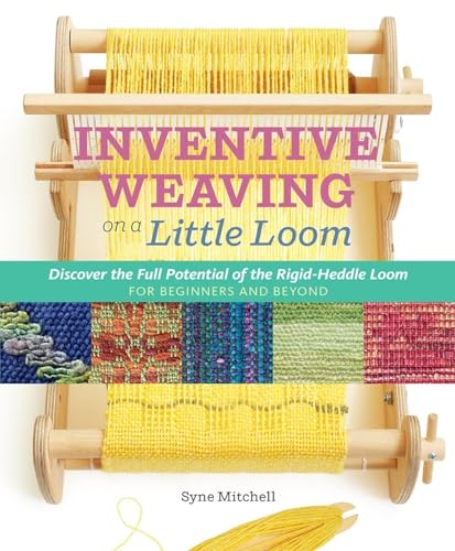 Inventive Weaving on a Little Loom: Discover the Full Potential of the Rigid-Hed [Paperback]