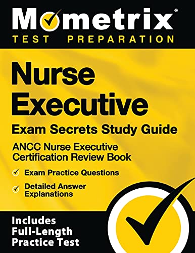 Nurse Executive Exam Secrets Study Guide - Ancc Nurse Executive Certification Re [Paperback]