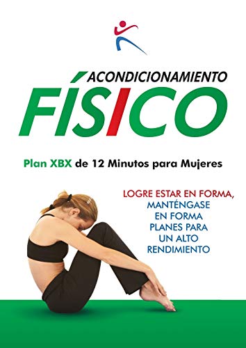 Acondicionamiento Fisico - Plan Xbx De 12 Minutos Para Mujeres (spanish Edition) [Paperback]