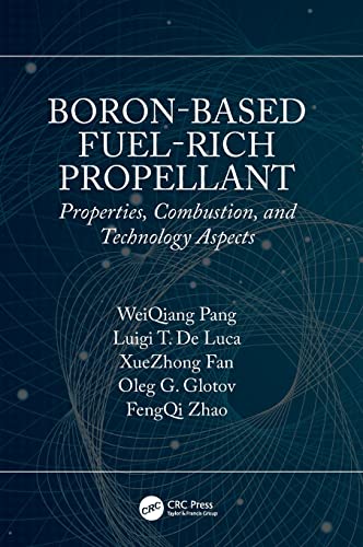 Boron-Based Fuel-Rich Propellant Properties, Combustion, and Technology Aspects [Hardcover]