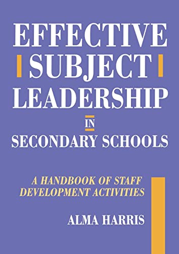 Effective Subject Leadership in Secondary Schools A Handbook of Staff Developme [Paperback]