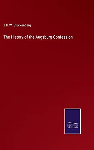 History Of The Augsburg Confession