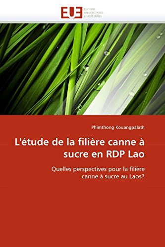 L'tude De La Filire Canne  Sucre En Rdp Lao Quelles Perspectives Pour La Fil [Paperback]