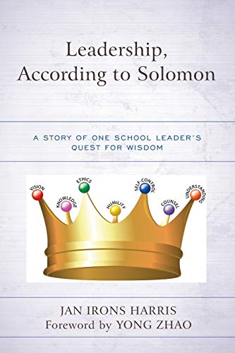 Leadership, According to Solomon A Story of One School Leader's Quest for Wisdo [Paperback]