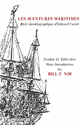 Les Aventures. Maritimes R Cit Autobiographique D'edard Coxere (french Edition) [Paperback]