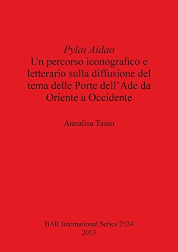 Pylai AidaoUn Percorso Iconografico e Letterario Sulla Diffusione del Tema delle [Paperback]