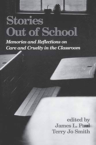 Stories Out of School Memories and Reflections on Care and Cruelty in the Class [Paperback]