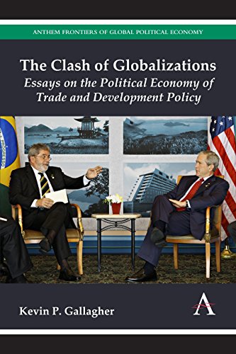 The Clash of Globalizations Essays on the Political Economy of Trade and Develo [Paperback]