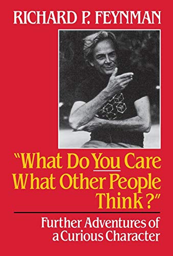 What Do You Care What Other People Think Further Adventures of a Curious Charac [Hardcover]