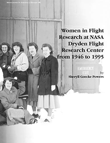 Women in Flight Research at Nasa Dryden Flight Research Center from 1946 to 1995 [Paperback]