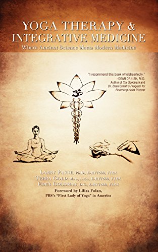 Yoga Therapy & Integrative Medicine Where Ancient Science Meets Modern Medi [Hardcover]