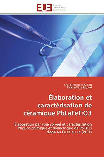 laboration Et Caractrisation De Cramique Pblafetio3 laboration Par Voie Sol [Paperback]