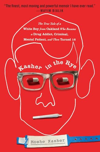 Kasher in the Rye: The True Tale of a White Boy from Oakland Who Became a Drug A [Paperback]