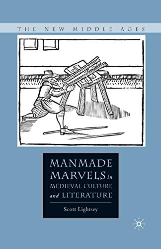 Manmade Marvels in Medieval Culture and Literature [Paperback]