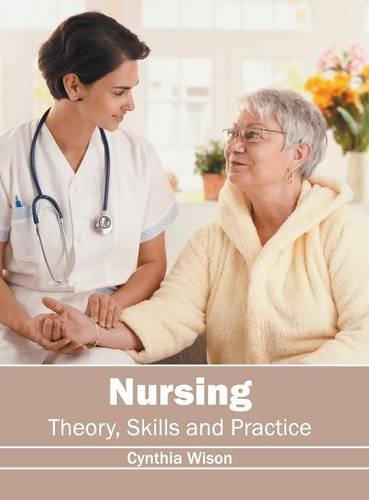 Nursing Theory, Skills and Practice [Hardcover]