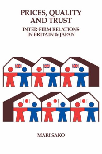 Price, Quality and Trust Inter-firm Relations in Britain and Japan [Paperback]