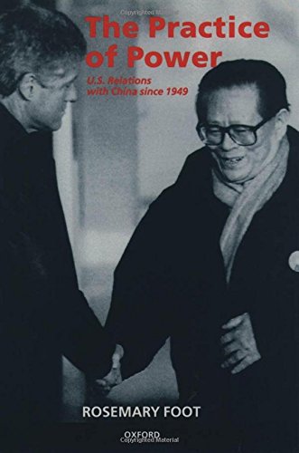 The Practice of Poer US Relations ith China since 1949 [Paperback]