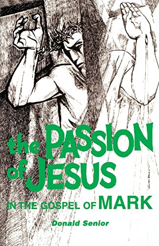 The Passion Of Jesus In The Gospel Of Mark [Paperback]