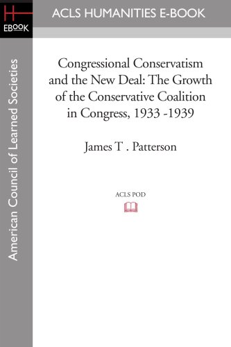 Congressional Conservatism And The Ne Deal The Groth Of The Conservative Coal [Paperback]