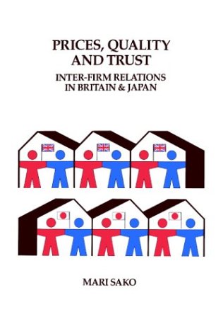 Price, Quality and Trust Inter-firm Relations in Britain and Japan [Hardcover]