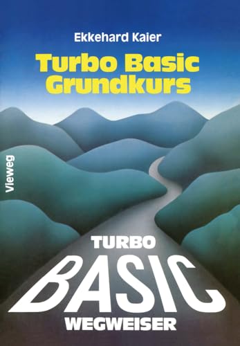 Turbo Basic-Wegweiser Grundkurs [Paperback]