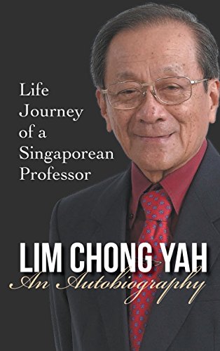 Lim Chong Yah An Autobiography - Life Journey Of A Singaporean Professor [Hardcover]