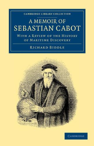 A Memoir of Sebastian Cabot With a Revie of the History of Maritime Discovery [Paperback]