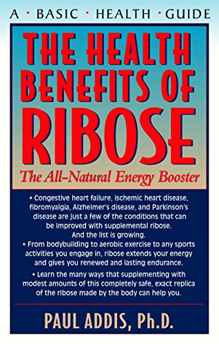 The Health Benefits of Ribose: The All-Natural Energy Booster [Paperback]