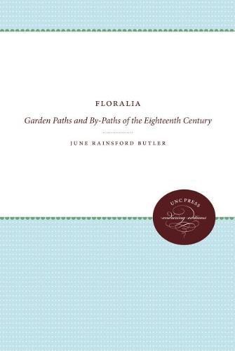 Floralia Garden Paths And By-Paths Of The Eighteenth Century [Paperback]