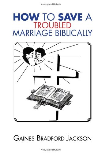 Ho to Save a Troubled Marriage Biblically [Hardcover]