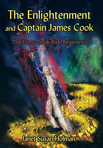 The Enlightenment And Captain James Cook The Lono-Cook-Kirk-Regenesis [Hardcover]