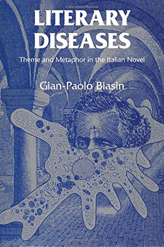 Literary Diseases Theme And Metaphor In The Italian Novel [Paperback]