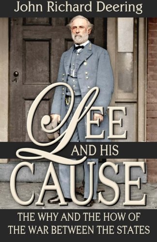 Lee And His Cause The Why And The Ho Of The War Beteen The States [Paperback]