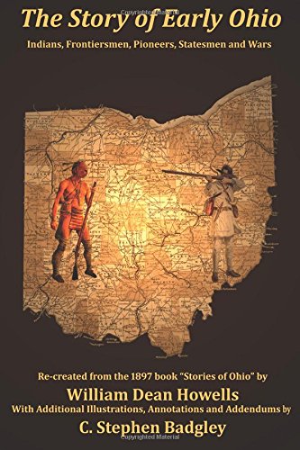 The Story Of Early Ohio Indians, Frontiersmen, Pioneers, Statesmen And War [Paperback]