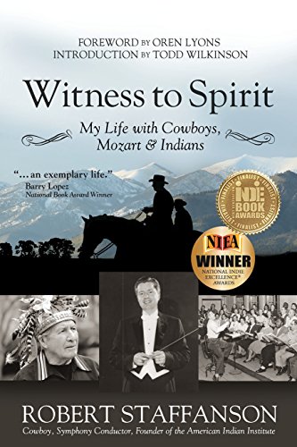 Witness To Spirit My Life With Coboys, Mozart & Indians [Paperback]