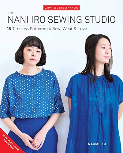 The Nani Iro Sewing Studio: 18 Timeless Patterns to Sew, Wear & Love [Paperback]