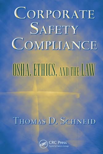 Corporate Safety Compliance: OSHA, Ethics, and the Law [Hardcover]