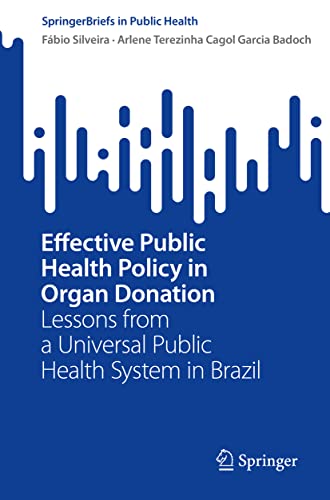 Effective Public Health Policy in Organ Donation: Lessons from a Universal Publi [Paperback]