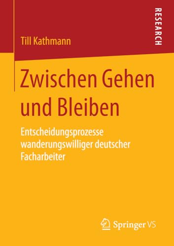 Zischen Gehen und Bleiben: Entscheidungsprozesse anderungsilliger deutscher F [Paperback]