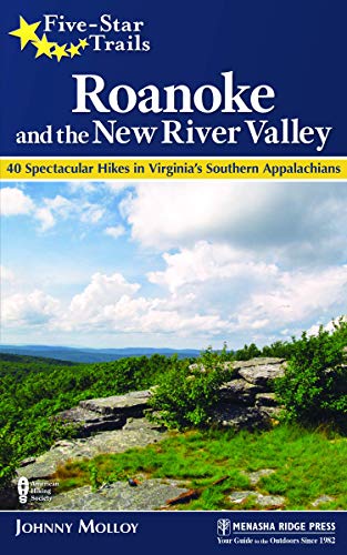 Five-Star Trails: Roanoke and the New River Valley: 40 Spectacular Hikes in Virg [Paperback]