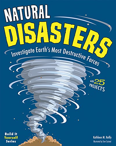 Natural Disasters: Investigate the World's Most Destructive Forces with 25 Proje [Paperback]