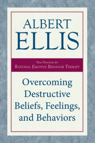 Overcoming Destructive Beliefs, Feelings, and Behaviors: New Directions for Rati [Paperback]