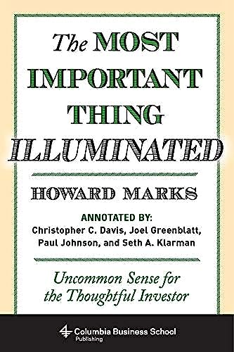 The Most Important Thing Illuminated: Uncommon Sense for the Thoughtful Investor [Hardcover]